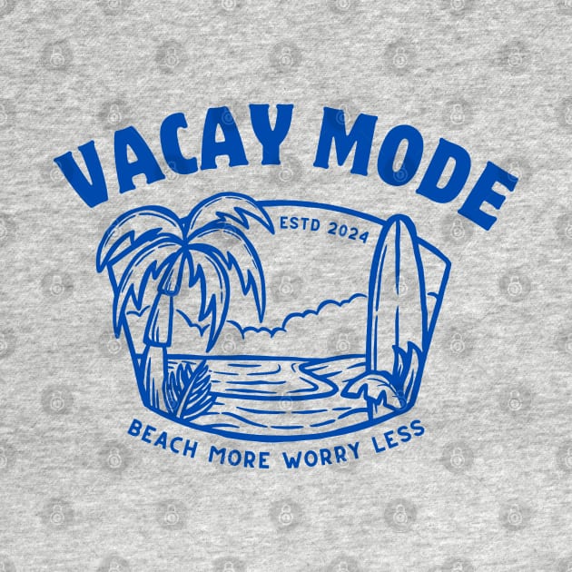 Vacation Mode Apparel: Beach Vacation Summer Vibes cool Saying - Tropical Relaxation Gear for Sun-kissed Style by KAVA-X